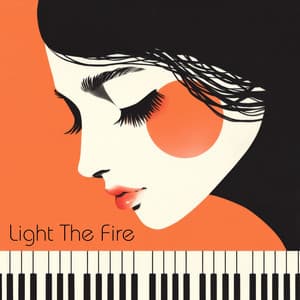 Light The Fire - relax tunes