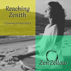 Reaching Zenith: A Journey to Inner Peace - Zen Zellow