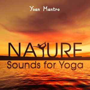 Nature Sounds for Yoga - Yoan Mantro