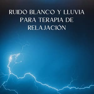 Lluvia De Serenidad: Ruido Blanco Y Lluvia Para Terapia De Relajación - Android de ruido blanco