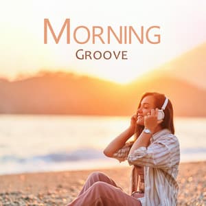 Morning Groove: Clam and Slow Jazz for Mornings with Coffee - Wake Up Music Paradise