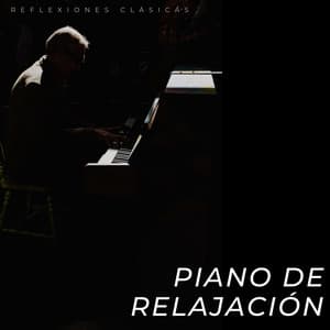 Piano De Relajación: Reflexiones Clásicas - Paz del piano