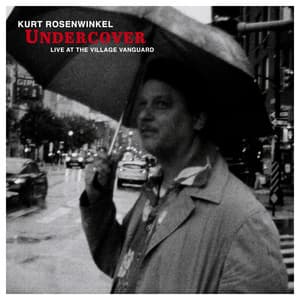 Undercover - Kurt Rosenwinkel