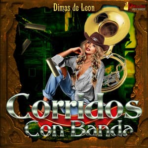 Dimas De Leon - Corridos Con Banda