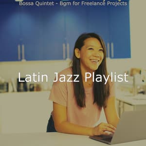 Bossa Quintet - Bgm for Freelance Projects - Latin Jazz Playlist