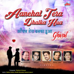 Aanchal Tera Dhalka Hua - Nadeem Shravan