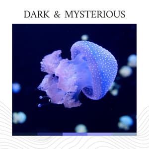 Dark & Mysterious - Sonidos De Agua