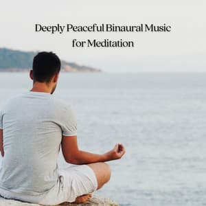 Deeply Peaceful Binaural Music for Meditation - Binaural Beats Solitude