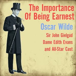 Oscar Wilde: The Importance of Being Earnest - Sir John Gielgud