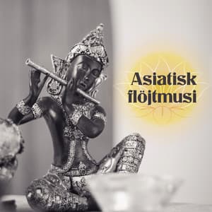 Asiatisk flöjtmusik - Avslappning Musik Akademi