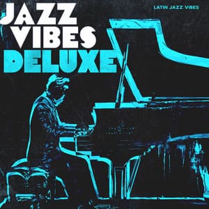 Jazz Vibes Deluxe - Latin Jazz Vibes