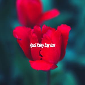 April Rainy Day Jazz - Ruhig Pomeriggio Jazz