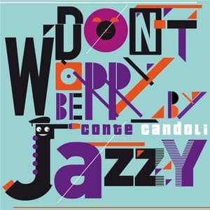 Don't Worry Be Jazzy By Conte Candoli - Conte Candoli
