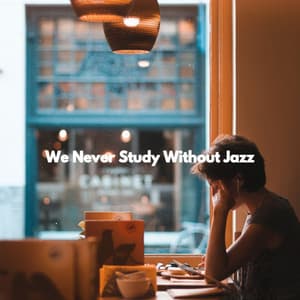 We Never Study Without Jazz - Bossa Cafe Deluxe