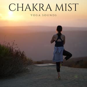 Chakra Mist: Yoga Music - Yoga Sounds