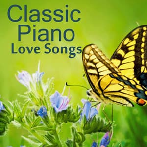 Classic Piano - Classic Piano Love Songs - Classic Piano Instrumental Music - Classic Piano