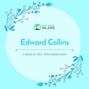 A Musical Soul with Meditation - Edward Collins