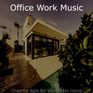 Cheerful Bgm for Work from Home - Office Work Music