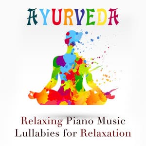 Ayurveda: Relaxing Piano Music and Lullabies for Relaxation, Sleep, Relax, Yoga and Meditation with Nature Sounds and Natural White Noise - Relaxphonic