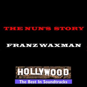 The Nun's Story - Franz Waxman