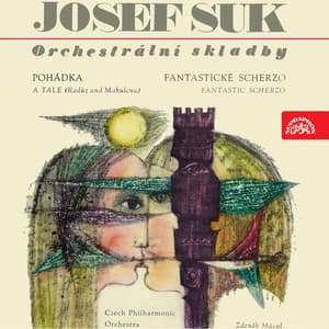 Suk: A Fairy Tale, Fantastic Scherzo - Josef Suk