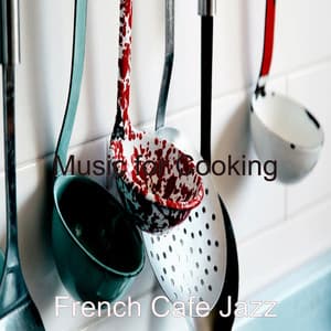 Music for Cooking - French Cafe Jazz