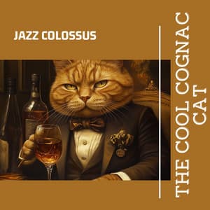 The Cool Cognac Cat - Jazz Colossus