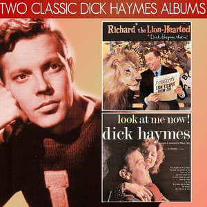 Richard the Lion-Hearted, Dick Haymes That Is! / Look at Me Now! - Dick Haymes