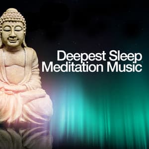 Deepest Sleep Meditation Music - Deep Sleep Meditation Music
