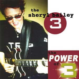 The Power of Three! - Sheryl Bailey