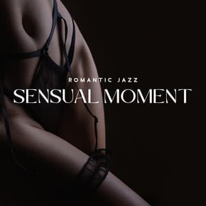 Romantic Jazz Sensual Moment: Romantic Love Songs - Romantic Moods Academy