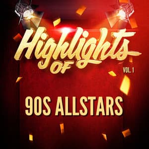 Highlights of 90S Allstars, Vol. 1 - 90s allstars