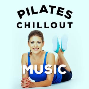 Pilates Chillout Music - Pilates Workout