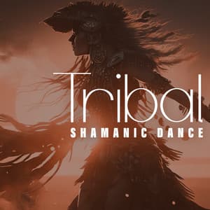 Tribal Shamanic Dance: Wild Rhythms for Shamanic Celebration - Magic World Music Ensemble