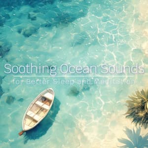 Soothing Ocean Sounds for Better Sleep and Meditation - Ocean Waves for Deep Sleep