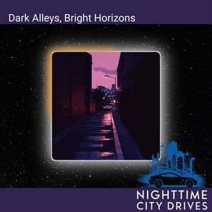 Dark Alleys, Bright Horizons - Nighttime City Drives