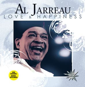 Love And Happiness - Al Jarreau