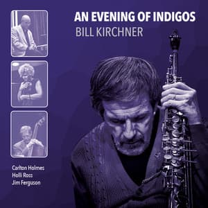 An Evening of Indigos - Bill Kirchner