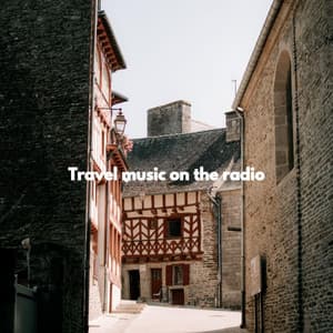 Travel music on the radio - Cooking Music