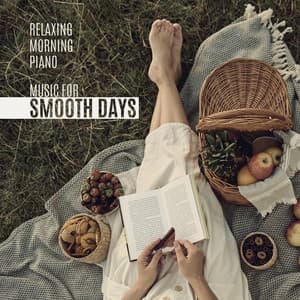 Relaxing Morning Piano: Music for Smooth Days, Coffee Jazz Moments, Instrumental Breakfast Background Vibes - Home Music Paradise