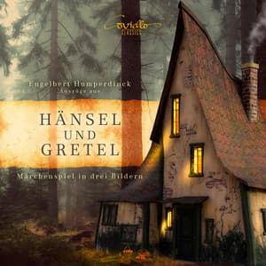 Humperdinck: Hänsel und Gretel - Engelbert Humperdinck