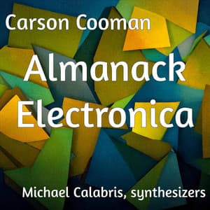 Carson Cooman: Almanack Electronica - Michael Calabris
