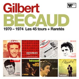 1970 - 1974 : Les 45 tours + Raretés - Gilbert Bécaud