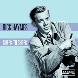 Cheek to Cheek - Dick Haymes
