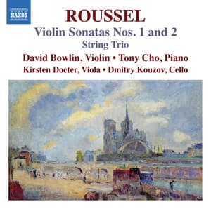 Roussel: Violin Sonatas Nos. 1-2 & String Trio - Albert Roussel