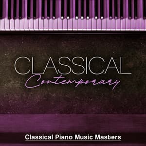 Classical Contemporary - Classical Piano Music Masters