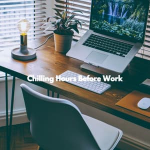 Chilling Hours Before Work - Essential Dinner Party Background Music