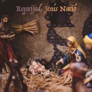Regocijad, Jesús Nació - Canciones De Navidad