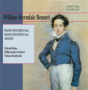 Bennett: Piano Concertos Nos. 2 and 5 & Adagio - William Sterndale Bennett