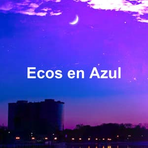 Ecos en Azul - Musica para Meditar